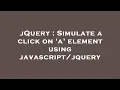 jQuery Simulate a click on a element using