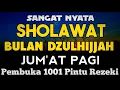 Download Lagu SHOLAWAT PENARIK REZEKI PALING DAHSYAT, Sholawat Nabi Muhammad SAW, SALAWAT JIBRIL PALING MERDU