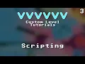 VVVVVV Custom Level Tutorial - Scripting
