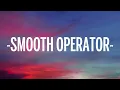 Sade - Smooth Operator (Lyrics)