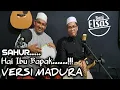 Download Lagu SAHUR VIRAL-HAI IBU BAPAK..!!! VERSI MADURA(Lora Abror\u0026Lora Kanzul)BANI ELSAS JUNGCANGCANG PAMEKASAN