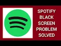 How To Solve Spotify App Black Screen Problem Rsha26 Solutions