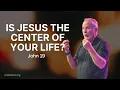 Is Jesus the Center of Your Life John 19 David Guzik Enduring Word