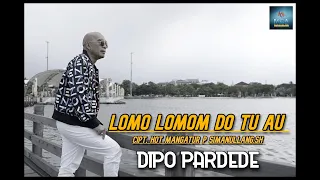 dipo pardede lomo lomom do tu au lagu pop batak official music video 