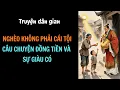 Lagu Truyện dân gian: Nghèo Không Phải Cái Tội – Câu Chuyện Đồng Tiền Và Sự Giàu Có Đầy Ý Nghĩa
