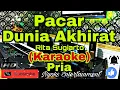 Download Lagu PACAR DUNIA AKHIRAT - Rita Sugiarto (KARAOKE) Dangdut || Nada Pria AS=DO [Minor]