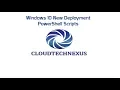 Windows 10 New Deployment PowerShell Scripts -