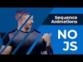 CSS Sequence Animations - with NO JS