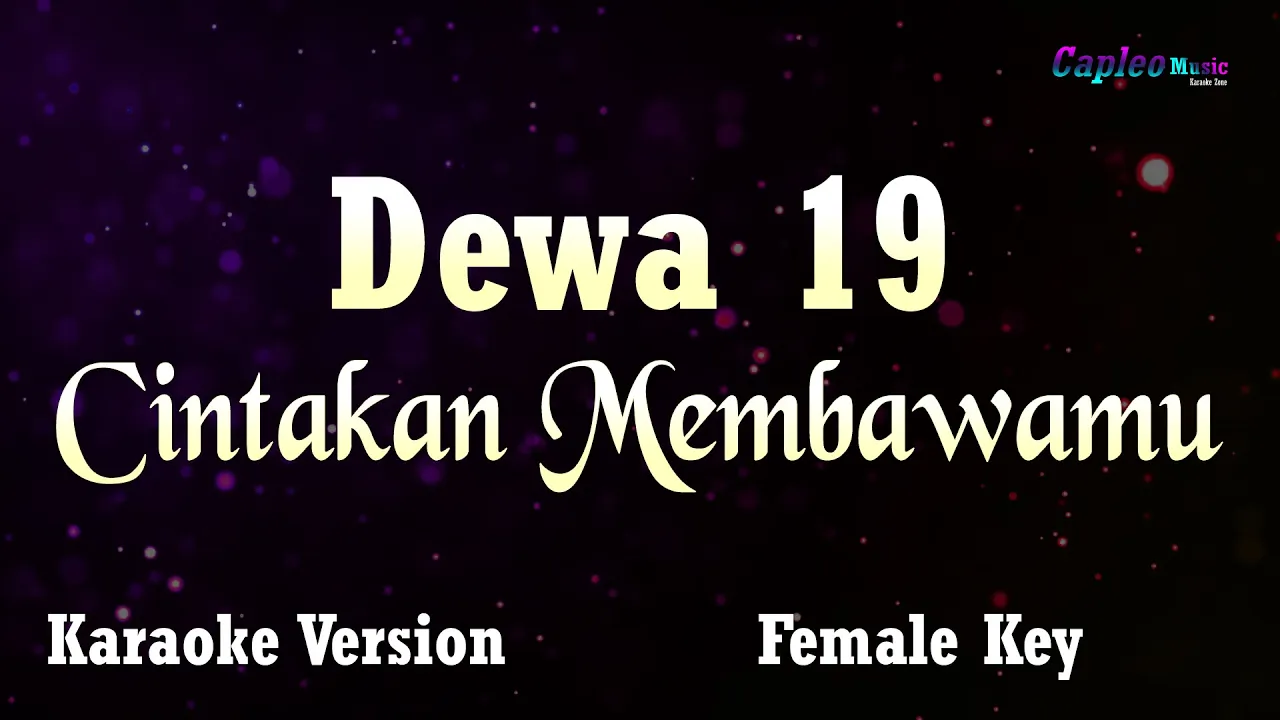 Dewa 19 - Cinta 'kan Membawamu, "Female Key"(Karaoke Version) Dewa 19 - Cinta 'kan Membawamu, "Female Key"(Karaoke Version)