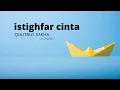 Download Lagu ISTIGHFAR CINTA - Qhutbus Sakha (lirik music)  Viral terbaru