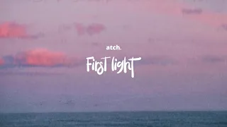 Atch - First Light