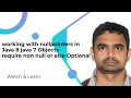working with null pointers in Java 8 java 7 Objects require non null or else Optional