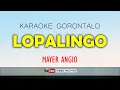 Lopalingo KARAOKE - MAYER ANGIO ( Lagu Gorontalo Tanpa Vokal + Lirik)
