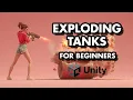 Beginner s Guide to Exploding Tanks in Unity
