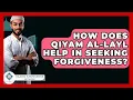 Download Lagu How Does Qiyam Al-Layl Help In Seeking Forgiveness? - Islamic Knowledge Network