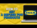 How to Get a Refund for IKEA Products Quick Tutorial