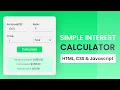 Simple Interest Calculator HTML CSS JS Javascript Project