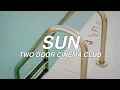 Download Lagu SUN - two door cinema club - lyrics