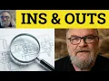 The Ins And Outs - Ins and Outs Meaning