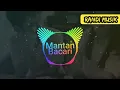 Download Lagu Mantan Bacari Dj Remix Terbaru 2019