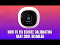 How to Fix Ecobee Calibrating Heat Cool Disabled 2026