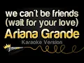 Download Lagu Ariana Grande - we can't be friends wait for your love (Karaoke Version)