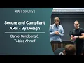 Secure and Compliant APIs - By Design