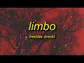 Download Lagu Freddie Dredd - Limbo (slowed) Lyrics | now whats the word captain i think i caught you lackin