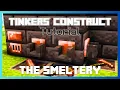 How to Build and Use the Mighty Smeltery in Tinkers Construct
