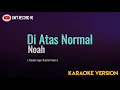 Download Lagu Noah - Di Atas Normal | New version ( Karaoke )