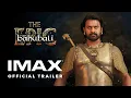 Download Lagu Baahubali : The Epic | Official Trailer | Experience It In IMAX®