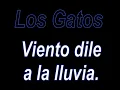 Los Gatos - Viento dile a la lluvia
