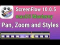 ScreenFlow 10 0 5 - Pan Zoom and Styles on macOS Monterey
