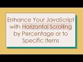 Enhance Your JavaScript with Horizontal Scrolling by Percentage or to Specific Items