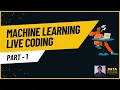 Machine Learning Live Coding Part 1