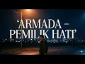 Lagu ARMADA – Pemilik Hati | Official Music Video #PemilikHati #Armada