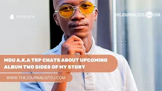 mdu a k a trp chats about upcoming album two sides of my story