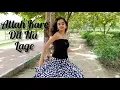 Download Lagu Allah kare Dil Na Lage | Cover Dance Radhikasaxena