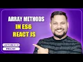Array Methods in ES6 React JS React JS Tutorial full course -