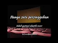 Download Lagu Hanya Satu Persinggahan - Maafkan aku || Indah Yastami Akustik Cover