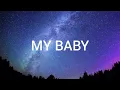 My baby- Sugarhill Ddot & Star Bandz lyrics one hour