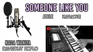 Download SOMEONE LIKE YOU ADELLE KARAOKE DANGDUT KOPLO NADA TURUN MP3