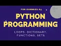 Python Tutorial For Dummies - Loops Dictionary Functions Sets