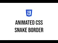 How to build the Animated Snake border - HTML Pure CSS