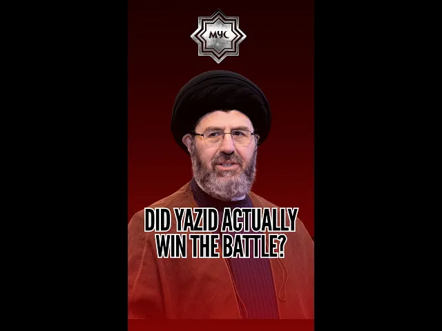 Did Yazid Actually Win The Battle? - Sayed Hassan Qazwini #shorts