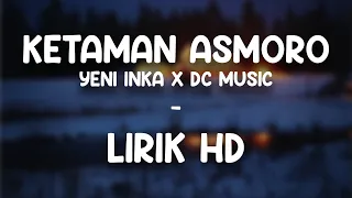 Download Ketaman Asmoro   Yeni Inka Lirik HD MP3