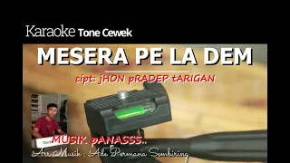 Download MESERA PE LA DEM - Tone Cewek Cipt.Jhon Pradep Tarigan Karaoke - Musik Panass MP3