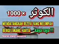 Lagu AL KAUTSAR 1000× REZEKI MELIMPAH | BERGELIMANG HARTA | KAYA RAYA