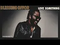 Blessing Offor - Love Something (Audio)