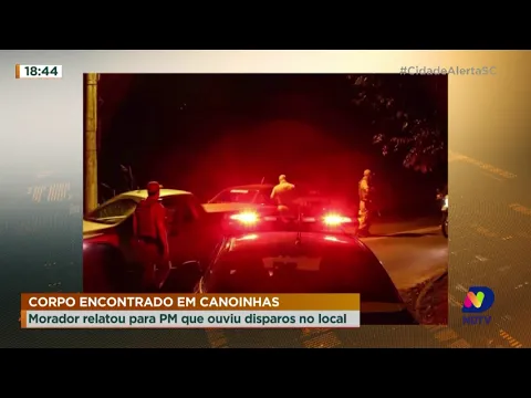 Corpo encontrado em Canoinhas: morador relatou para PM que ouviu disparos no local
